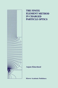 Enlarge image Cover: The Finite Element Method in Charged Particle Optics - Springer