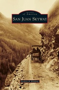Cover: San Juan Skyway - Arcadia Publishing Library Editions