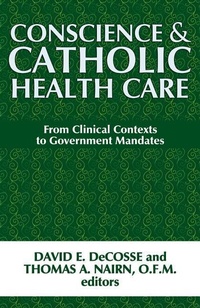 Enlarge image Cover: Conscience and Catholic Health Care - Orbis Books (USA)