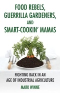 Cover: Food Rebels, Guerrilla Gardeners, and Smart-Cookin' Mamas - Beacon Press