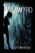 Cover: Too Wyrd - BLACK ROSE WRITING