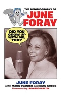 Cover: Did You Grow Up with Me, Too? - The Autobiography of June Foray - BEARMANOR MEDIA