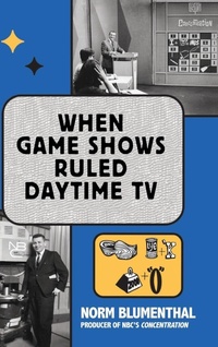Abbildung von: When Game Shows Ruled Daytime TV (hardback) - BEARMANOR MEDIA