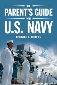 Enlarge image Cover: The Parent's Guide to U.S. Navy - Naval Institute Press