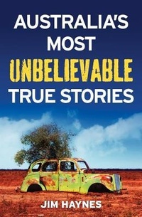 Abbildung von: Australia's Most Unbelievable True Stories - Allen & Unwin