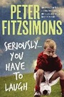 Cover: Seriously...You Have to Laugh - Allen & Unwin