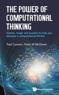 Cover: Power Of Computational Thinking, The: Games, Magic And Puzzles To Help You Become A Computational Thinker - World Scientific Europe Ltd