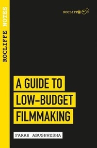 Abbildung von: Rocliffe Notes - A Guide to Low-Budget Filmmaking - Creative Essentials