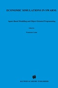 Cover: Economic Simulations in Swarm: Agent-Based Modelling and Object Oriented Programming - Kluwer Academic Publishers