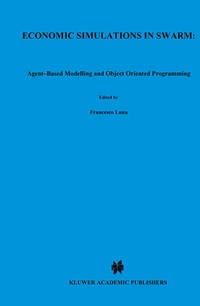 Enlarge image Cover: Economic Simulations in Swarm: Agent-Based Modelling and Object Oriented Programming - Kluwer Academic Publishers