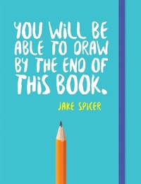 Abbildung von: You Will be Able to Draw by the End of This Book - Ilex
