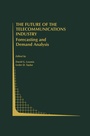 Cover: The Future of the Telecommunications Industry: Forecasting and Demand Analysis - Kluwer Academic Publishers