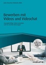 Cover: Bewerben mit Videos und Videochat - inkl. Arbeitshilfen online - Haufe-Lexware