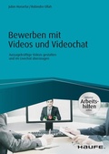 Cover: Bewerben mit Videos und Videochat - inkl. Arbeitshilfen online - Haufe-Lexware