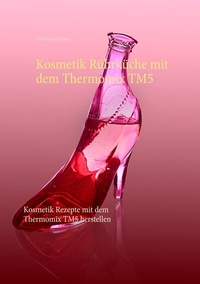 Abbildung von: Kosmetik Rührküche mit dem Thermomix TM5 - BoD - Books on Demand