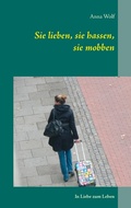 Cover: Sie lieben, sie hassen, sie mobben - BoD - Books on Demand
