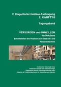 Cover: 2. Klagenfurter Holzbau-Fachtagung, Tagungsband, Versorgen und Umh&uuml;llen im Holzbau - Verlag d. Technischen Universit&auml;t Graz