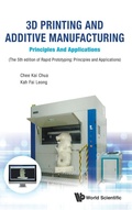 Cover: 3d Printing And Additive Manufacturing: Principles And Applications - Fifth Edition Of Rapid Prototyping - World Scientific Publishing Co Pte Ltd