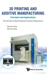 Enlarge image Cover: 3d Printing And Additive Manufacturing: Principles And Applications - Fifth Edition Of Rapid Prototyping - World Scientific Publishing Co Pte Ltd