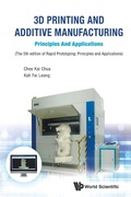 Cover: 3d Printing And Additive Manufacturing: Principles And Applications - Fifth Edition Of Rapid Prototyping - World Scientific Publishing Co Pte Ltd