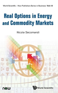 Enlarge image Cover: Real Options In Energy And Commodity Markets - World Scientific Publishing Co Pte Ltd