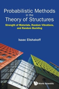 Enlarge image Cover: Probabilistic Methods In The Theory Of Structures: Strength Of Materials, Random Vibrations, And Random Buckling - World Scientific Publishing Co Pte Ltd