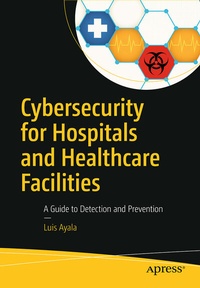 Abbildung von: Cybersecurity for Hospitals and Healthcare Facilities - Apress