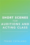 Cover: Short Scenes for Auditions and Acting Class - BOOKBABY