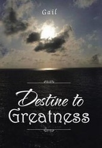 Enlarge image Cover: Destine to Greatness - AUTHORHOUSE