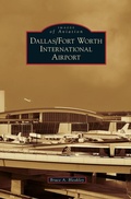 Cover: Dallas/Fort Worth International Airport - Arcadia Publishing Library Editions