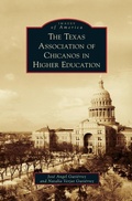Cover: Texas Association of Chicanos in Higher Education - Arcadia Publishing Library Editions