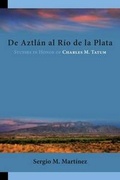 Cover: de Aztlan Al Rio de La Plata - Juan de La Cuesta-Hispanic Monographs