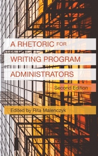 Enlarge image Cover: A Rhetoric for Writing Program Administrators (2nd Edition) - Parlor Press