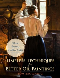 Abbildung von: Timeless Techniques for Better Oil Paintings - ECHO POINT BOOKS & MEDIA