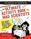 Cover: The Ultimate Activity Book for Mad Scientists - Moondance Press