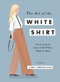 Cover: The Art of the White Shirt - Hardie Grant Books (UK)