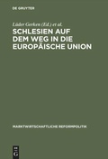 Cover: Schlesien auf dem Weg in die Europ&auml;ische Union - De Gruyter Oldenbourg
