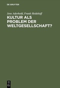 Cover: Kultur als Problem der Weltgesellschaft? - De Gruyter Oldenbourg