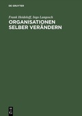 Cover: Organisationen selber ver&auml;ndern - De Gruyter Oldenbourg