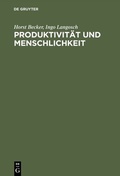 Cover: Produktivit&auml;t und Menschlichkeit - De Gruyter Oldenbourg