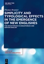Cover: Simplicity and Typological Effects in the Emergence of New Englishes - De Gruyter Mouton
