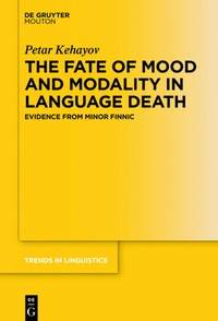 Enlarge image Cover: The Fate of Mood and Modality in Language Death - De Gruyter Mouton