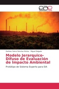 Cover: Modelo Jerarquico-Difuso de Evaluaci&oacute;n de Impacto Ambiental - Editorial Acad&eacute;mica Espa&ntilde;ola