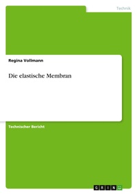 Abbildung von: Die elastische Membran - GRIN Verlag