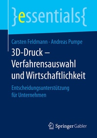 Abbildung von: 3D-Druck - Verfahrensauswahl und Wirtschaftlichkeit - Springer Gabler