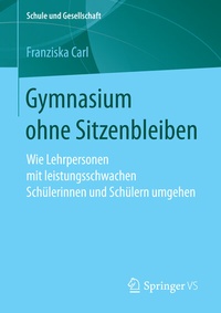 Abbildung von: Gymnasium ohne Sitzenbleiben - Springer VS