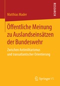 Cover: &Ouml;ffentliche Meinung zu Auslandseins&auml;tzen der Bundeswehr - Springer VS