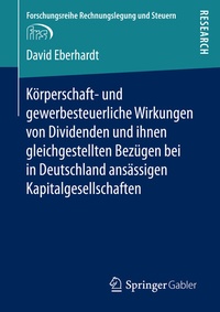 Abbildung von: Körperschaft- und gewerbesteuerliche Wirkungen von Dividenden und ihnen gleichgestellten Bezügen bei in Deutschland ansässigen Kapitalgesellschaften - Springer Gabler
