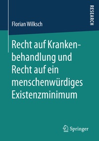 Abbildung von: Recht auf Krankenbehandlung und Recht auf ein menschenwürdiges Existenzminimum - Springer