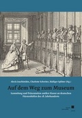 Cover: Auf dem Weg zum Museum - Kassel University Press